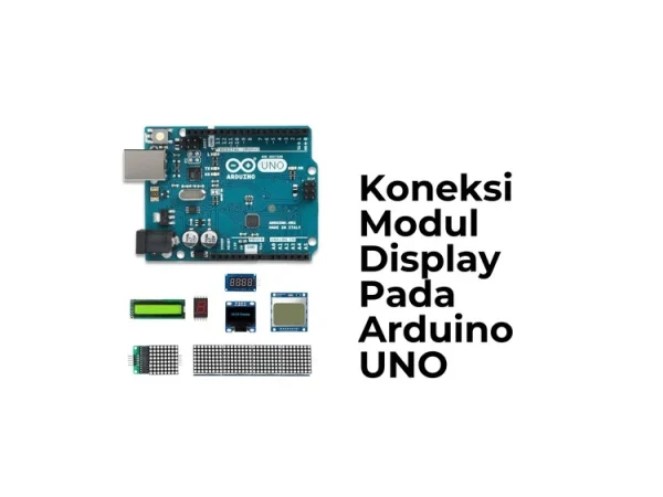 Koneksi Modul Display Pada Arduino UNO