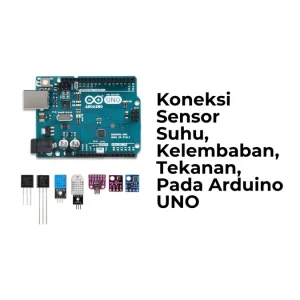 Koneksi Sensor Suhu Kelembaban Tekanan Pada Arduino UNO
