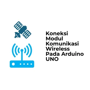 Koneksi Modul Komunikasi Wireless Pada Arduino UNO