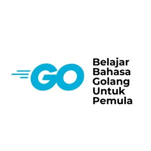 Belajar Bahasa Golang Untuk Pemula