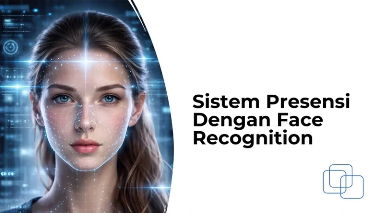 Sistem Presensi Dengan Face Recognition